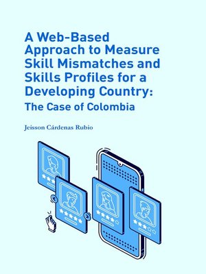 cover image of A Web-Based Approach to Measure Skill Mismatches and Skills Profiles for a Developing Country
